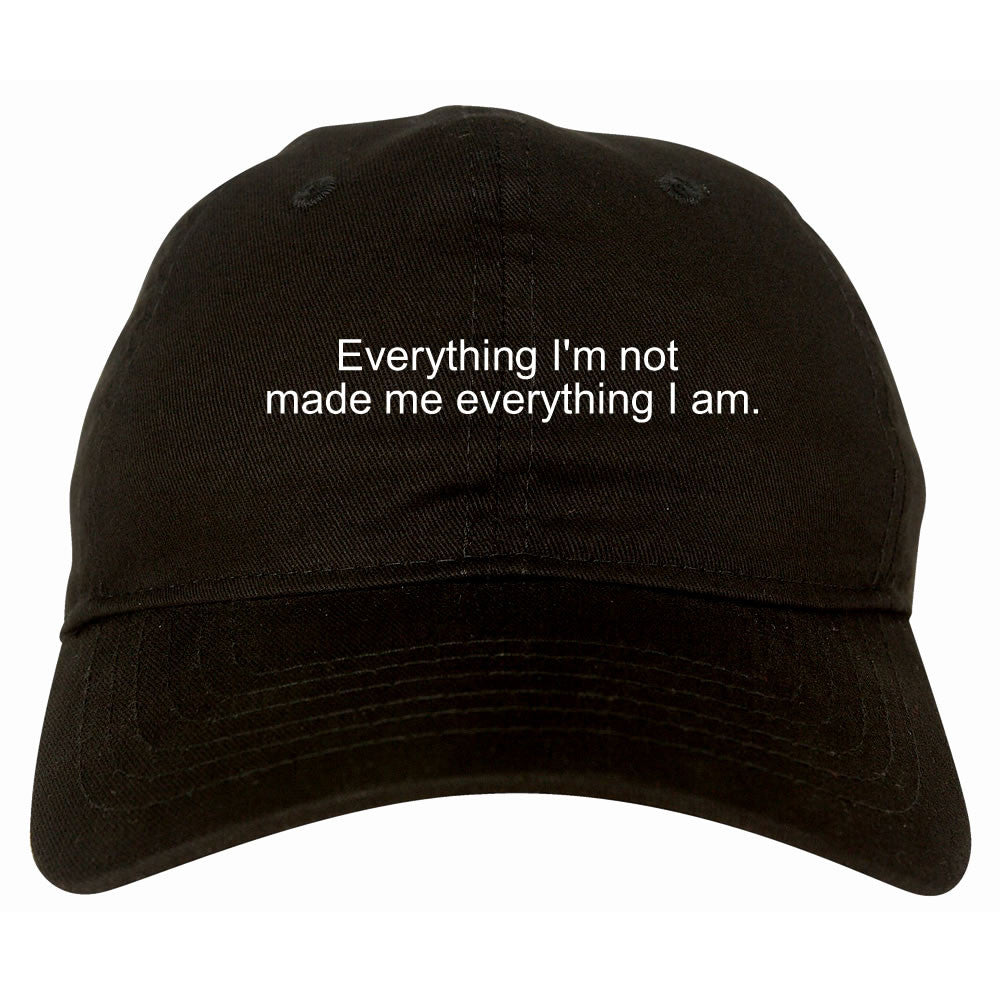 Everything Im Not Made Me Everything I am Dad Hat in Black By Kings Of NY