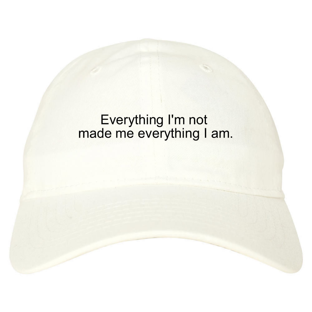 Everything Im Not Made Me Everything I am Dad Hat in White By Kings Of NY