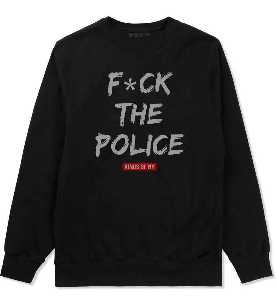 F*ck The Police Crewneck Sweatshirt