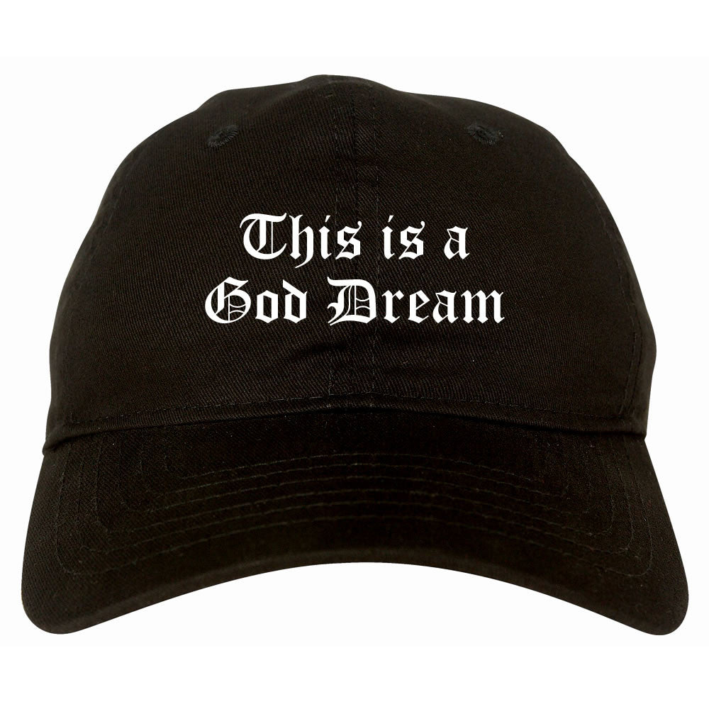 This Is A God Dream Gothic Old English Dad Hat in Black By Kings Of NY