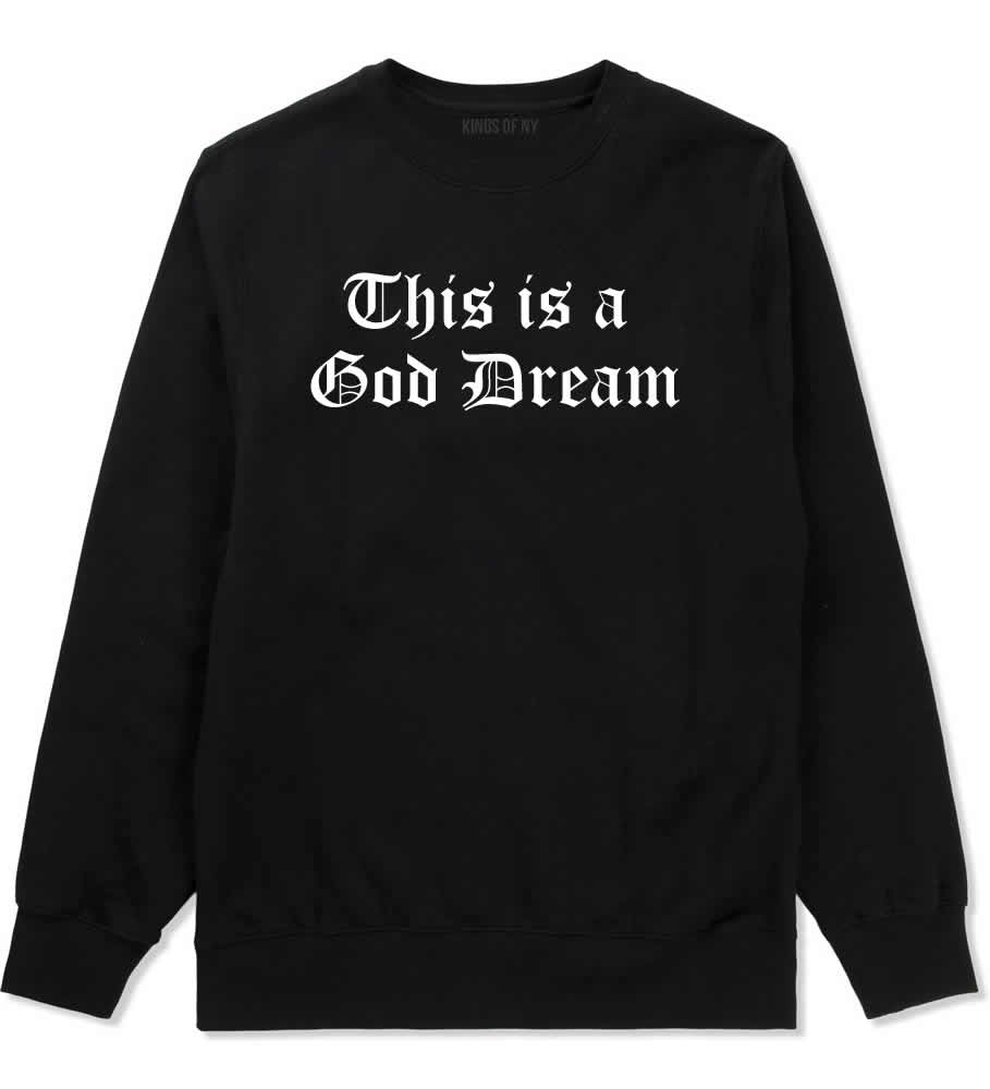 This Is A God Dream Gothic Old English Crewneck Sweatshirt in Black By Kings Of NY