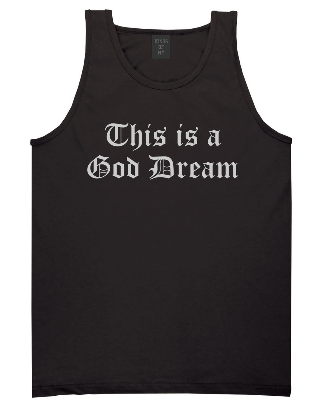 This Is A God Dream Gothic Old English Tank Top in Black By Kings Of NY