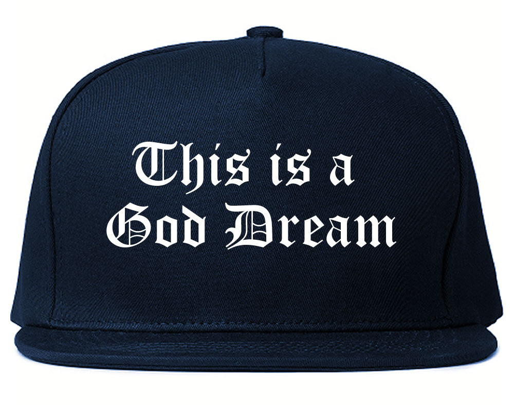 This Is A God Dream Gothic Old English Snapback Hat in Navy Blue By Kings Of NY