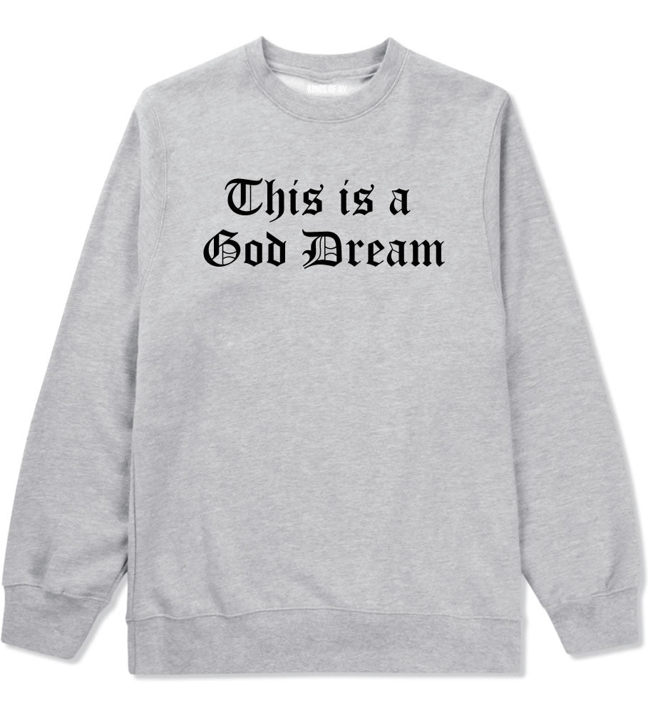This Is A God Dream Gothic Old English Crewneck Sweatshirt in Grey By Kings Of NY