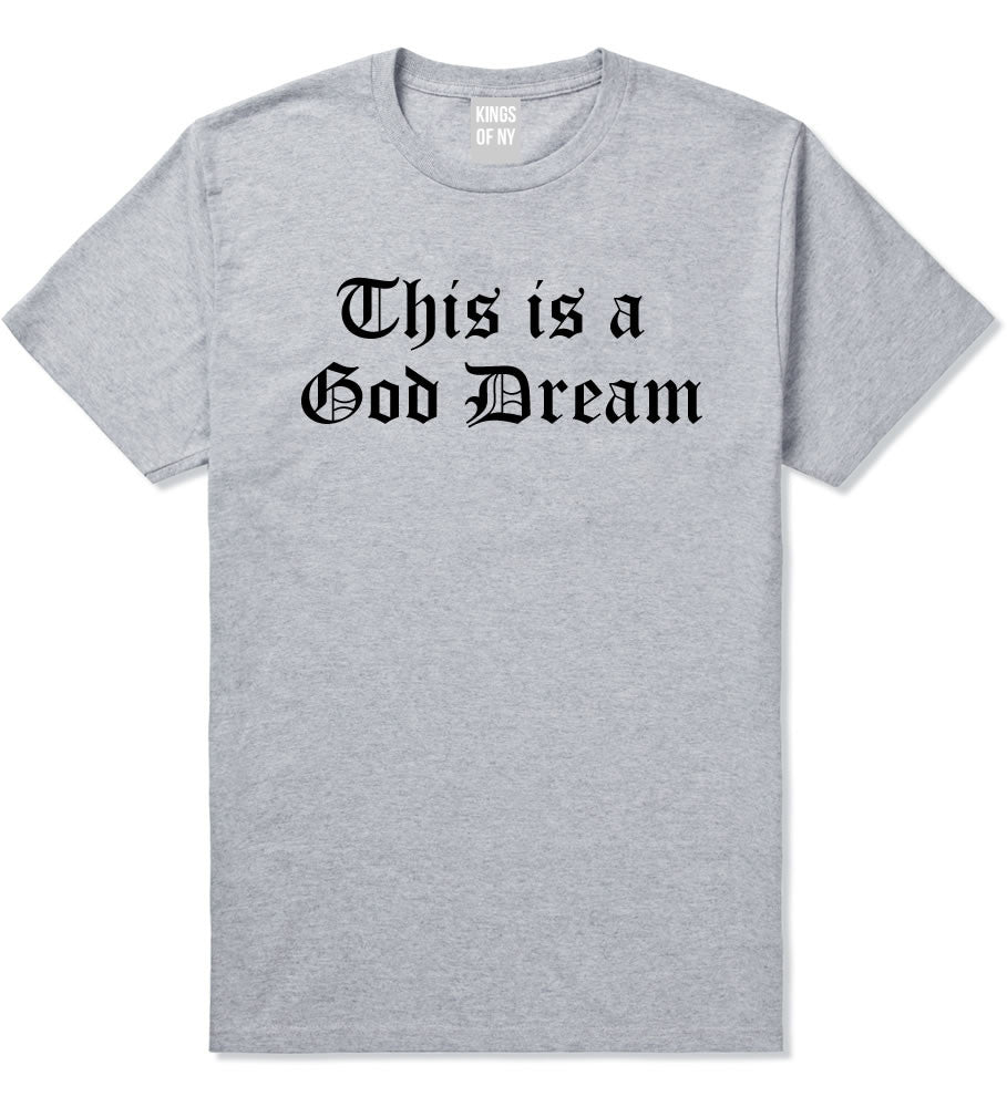 This Is A God Dream Gothic Old English T-Shirt in Grey By Kings Of NY