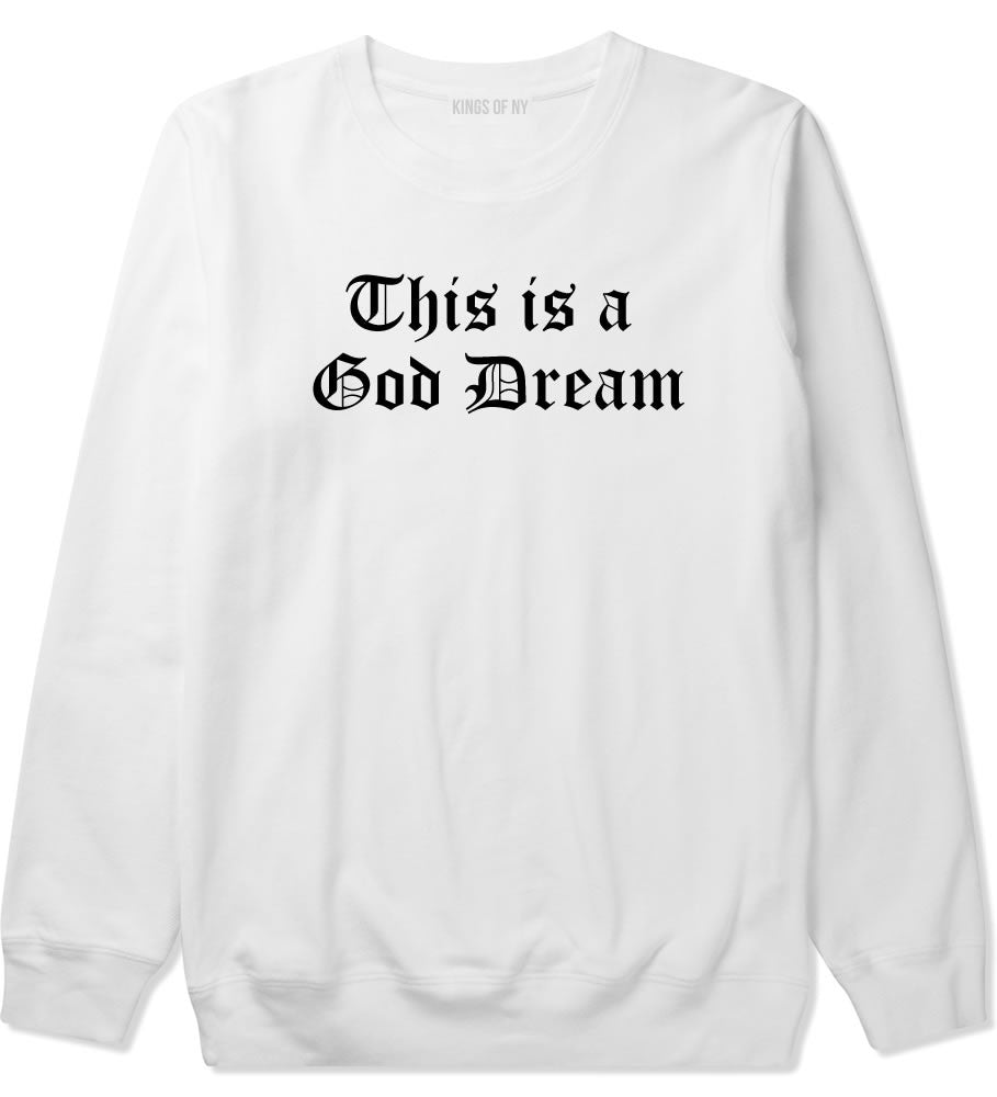 This Is A God Dream Gothic Old English Crewneck Sweatshirt in White By Kings Of NY