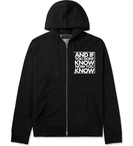 And If You Don't Know Now You Know Zip Up Hoodie in Black By Kings Of NY