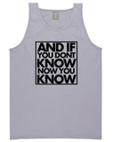 And If You Don't Know Now You Know Tank Top in Grey By Kings Of NY
