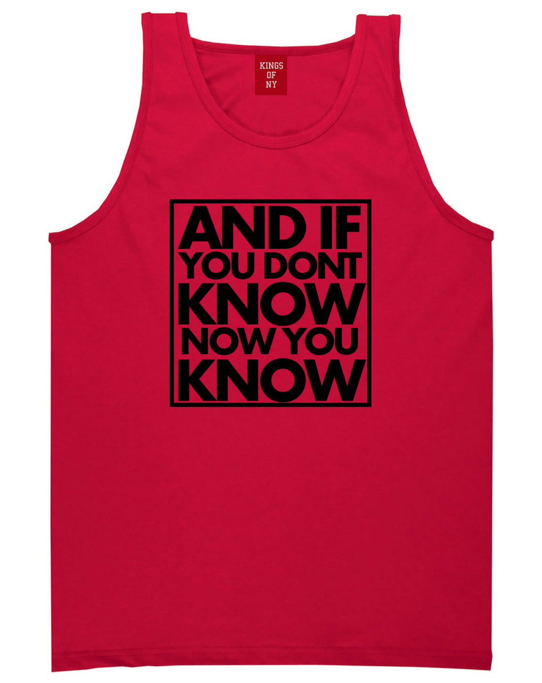 And If You Don't Know Now You Know Tank Top in Red By Kings Of NY