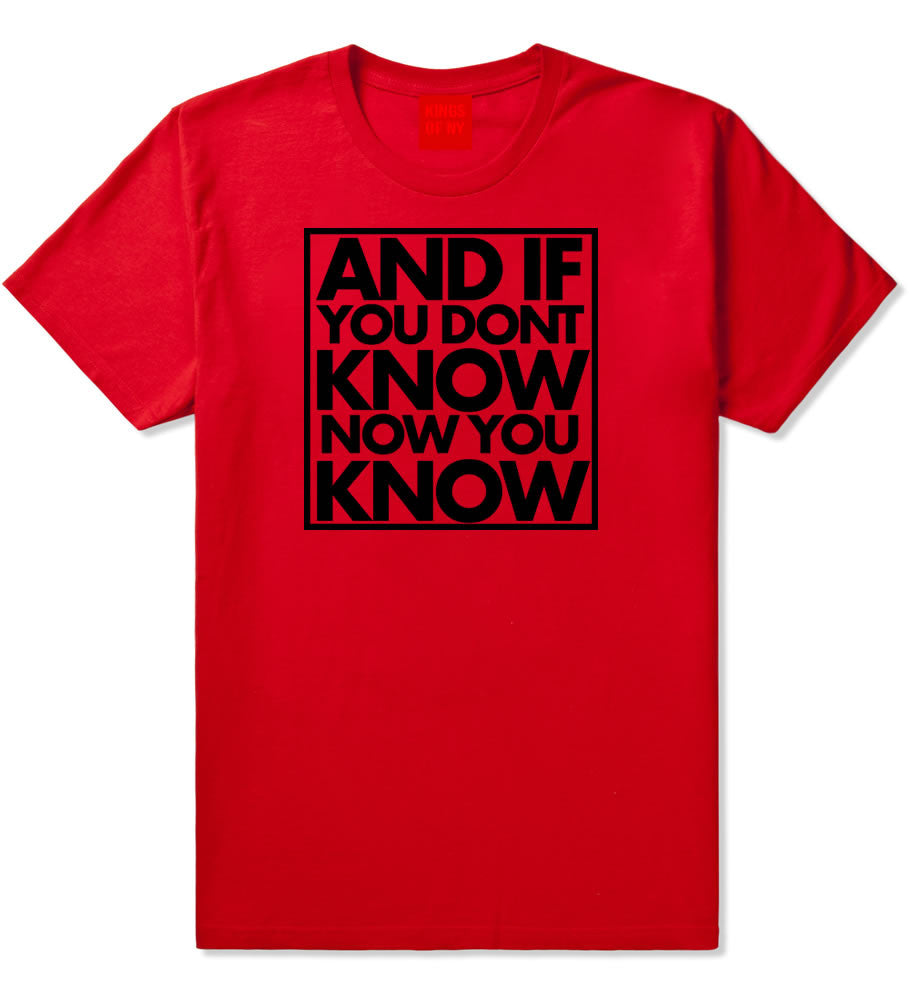 And If You Don't Know Now You Know T-Shirt in Red By Kings Of NY