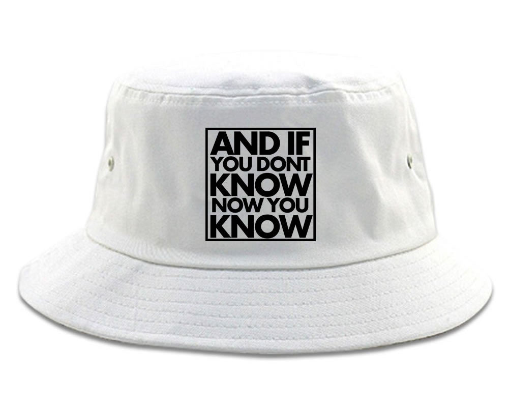 And If You Don't Know Now You Know Bucket Hat By Kings Of NY