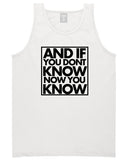 And If You Don't Know Now You Know Tank Top in White By Kings Of NY