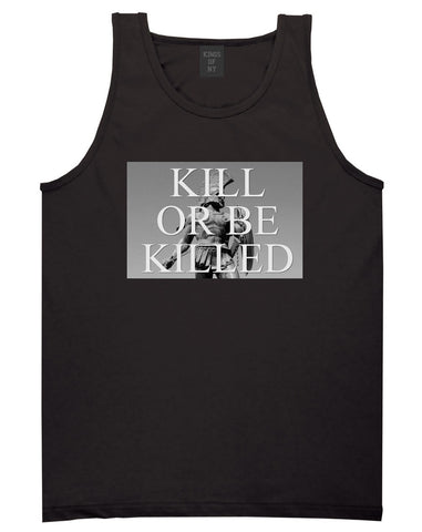 Kill Or Be Killed Tank Top in Black by Kings Of NY