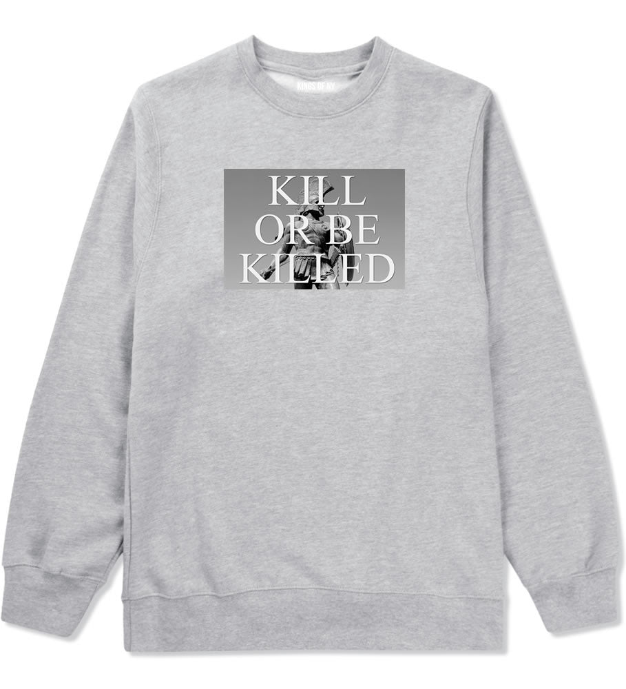 Kill Or Be Killed Crewneck Sweatshirt in Grey by Kings Of NY