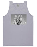 Kill Or Be Killed Tank Top in Grey by Kings Of NY