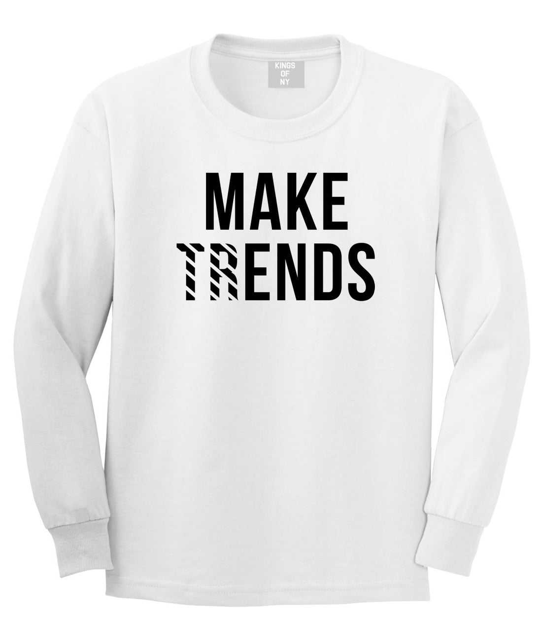 Make Trends Make Ends Long Sleeve T-Shirt in White by Kings Of NY