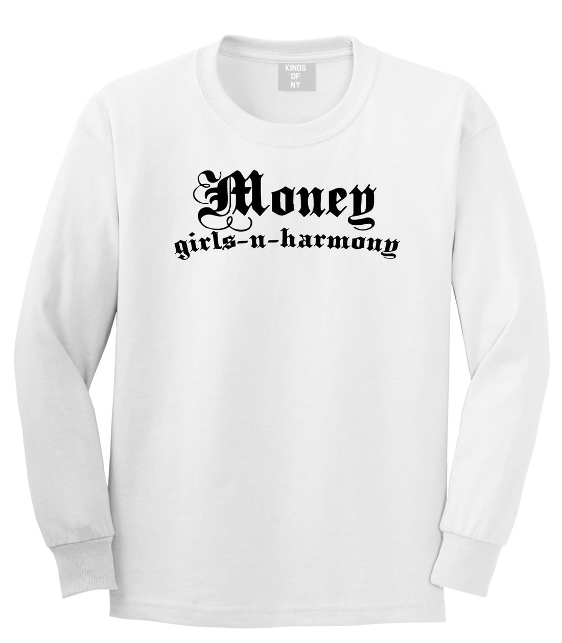 Money Girls And Harmony Long Sleeve T-Shirt in White By Kings Of NY