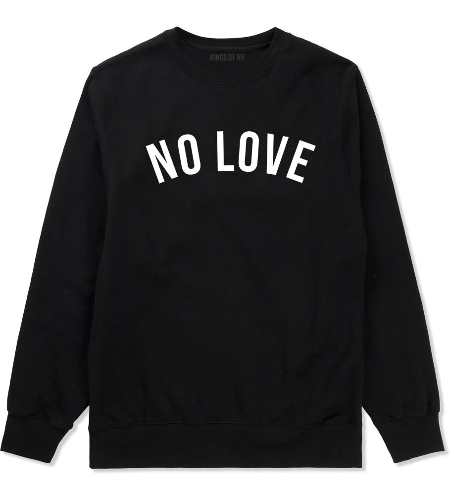 No Love Crewneck Sweatshirt in Black by Kings Of NY