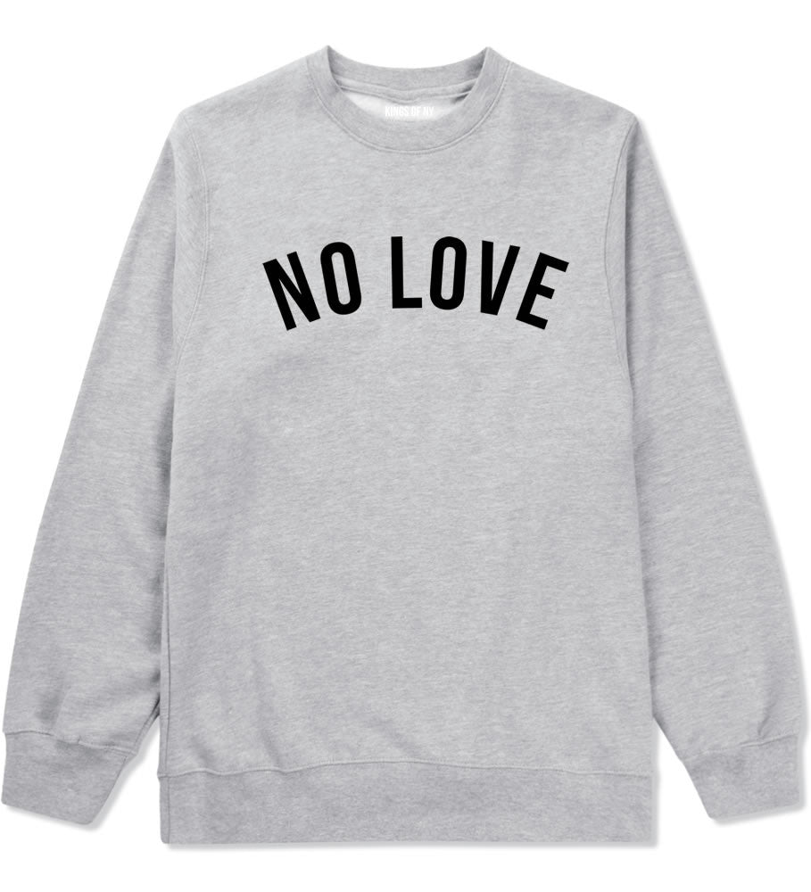 No Love Crewneck Sweatshirt in Grey by Kings Of NY