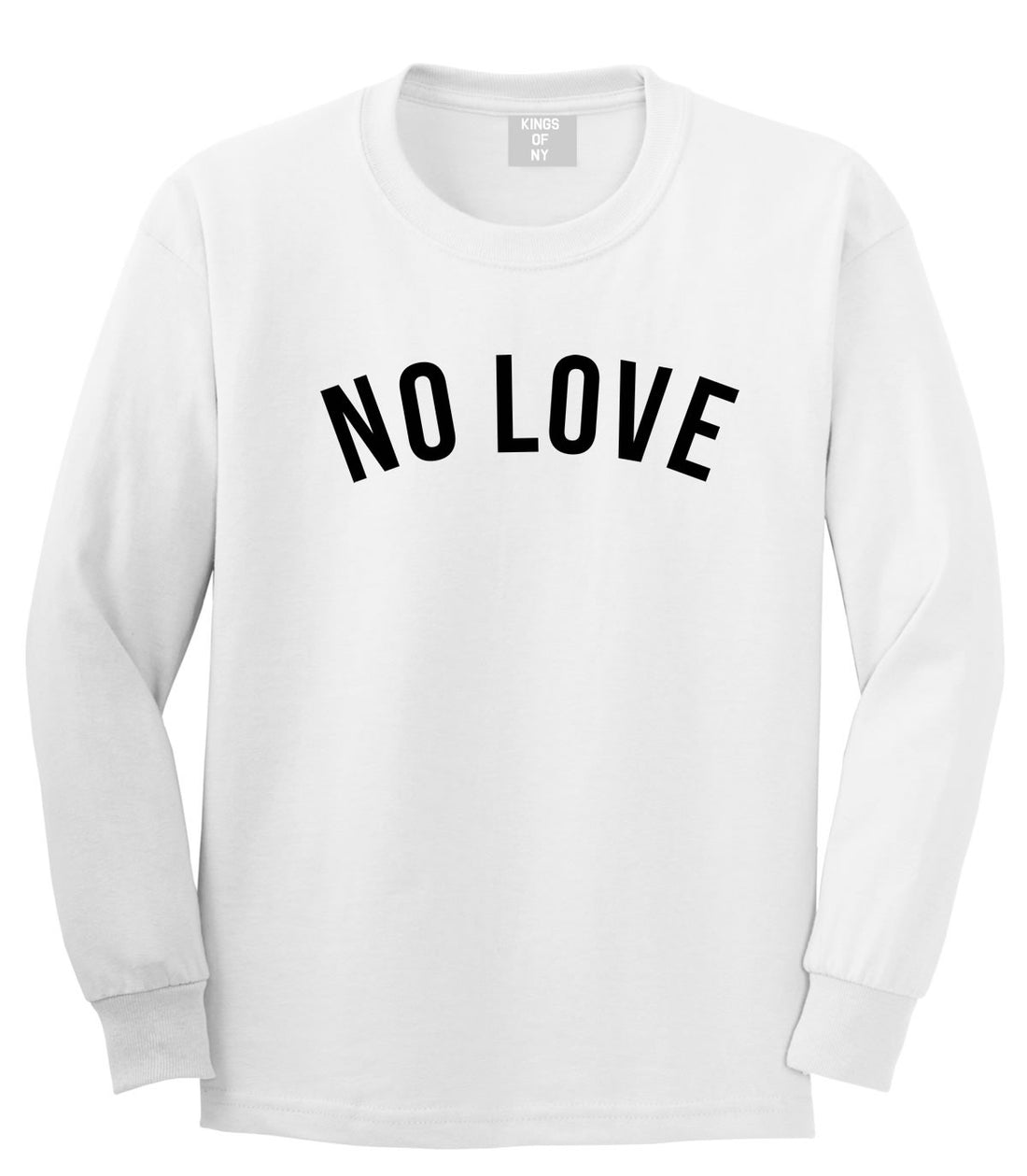 No Love Long Sleeve T-Shirt in White by Kings Of NY