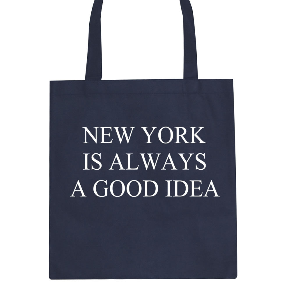 New York Is Always A Good Idea Tote Bag by Kings Of NY