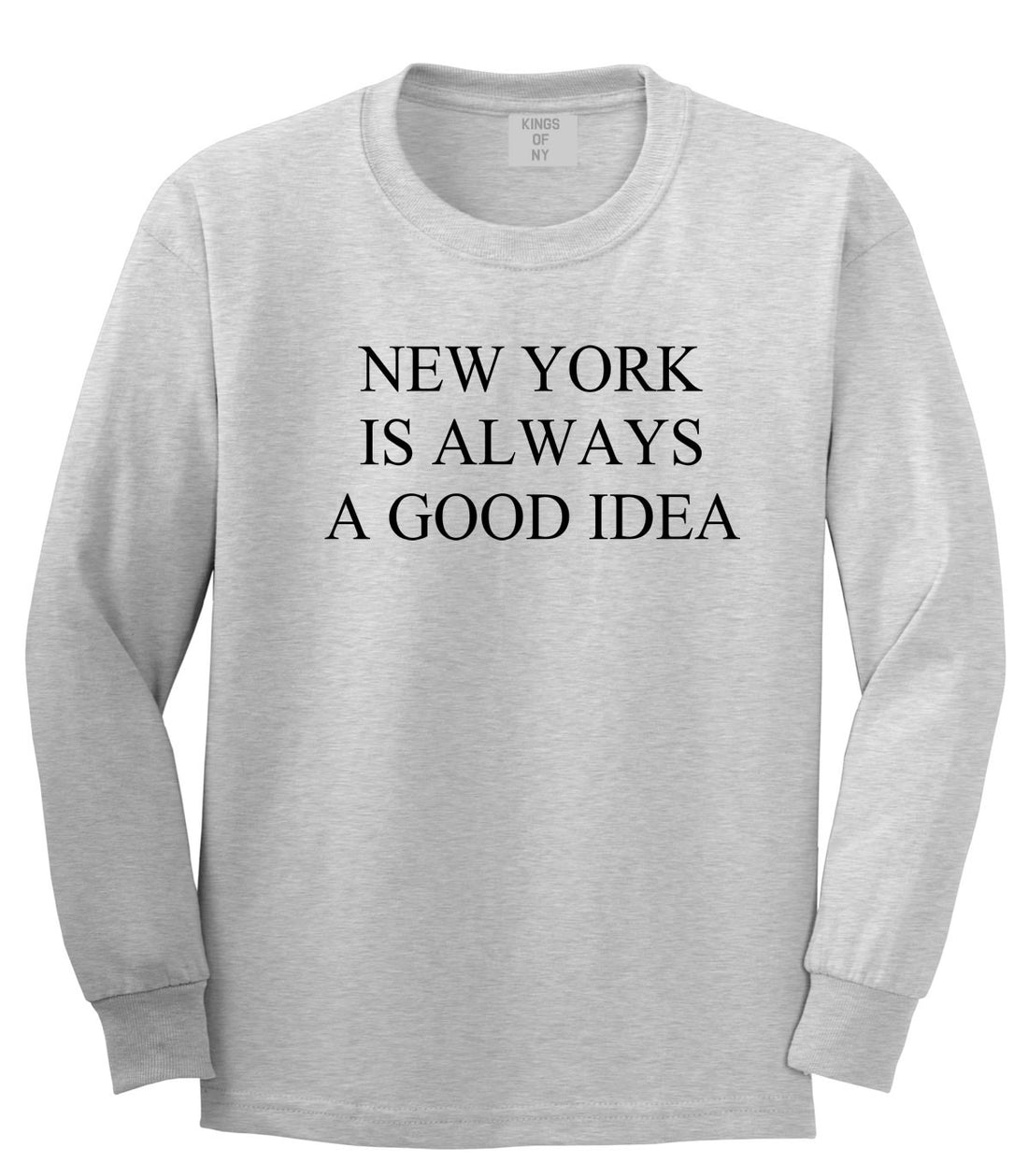 New York Is Always A Good Idea Long Sleeve T-Shirt in Grey by Kings Of NY