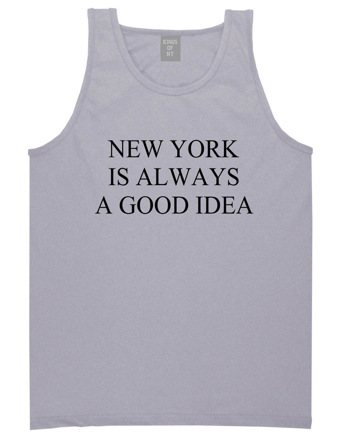 New York Is Always A Good Idea Tank Top in Grey by Kings Of NY