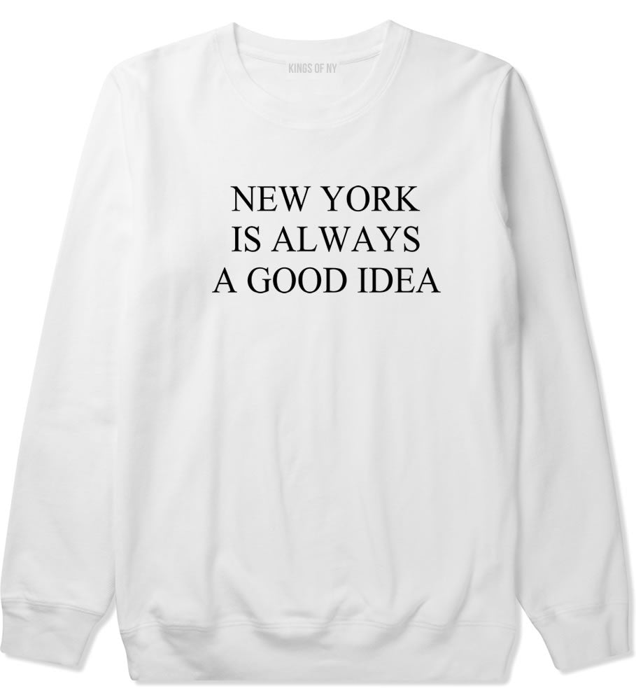 New York Is Always A Good Idea Crewneck Sweatshirt in White by Kings Of NY