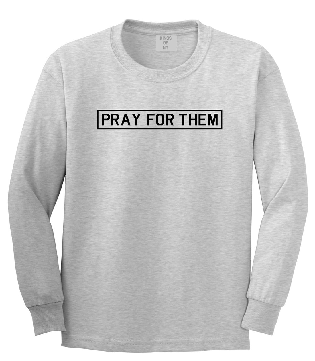 Pray For Them Fall15 Long Sleeve T-Shirt in Grey by Kings Of NY