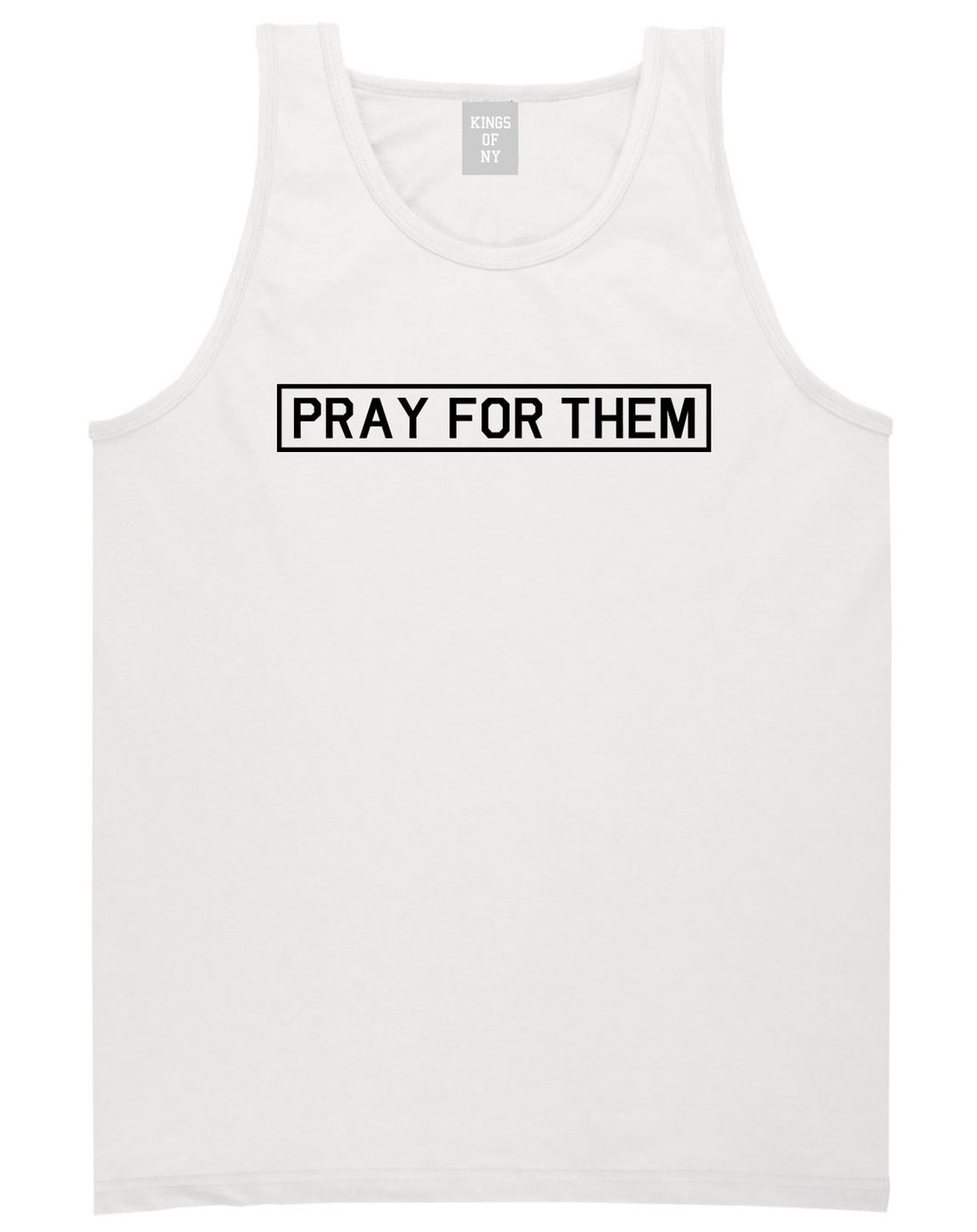 Pray For Them Fall15 Tank Top in White by Kings Of NY