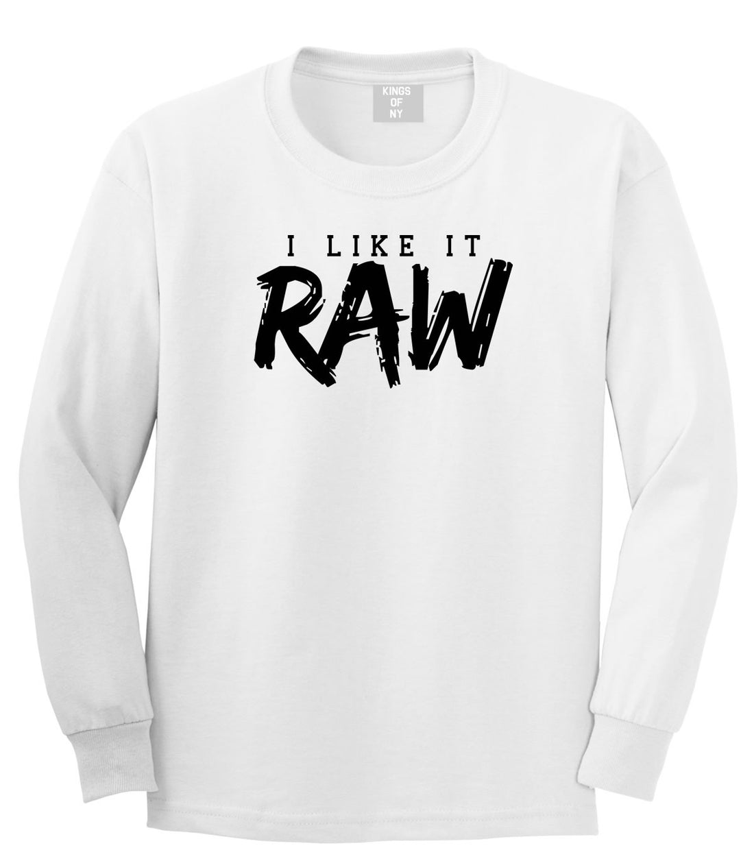 I Like It Raw Long Sleeve T-Shirt in White By Kings Of NY