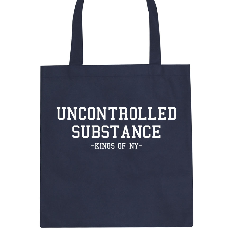 Uncontrolled Substance Tote Bag by Kings Of NY
