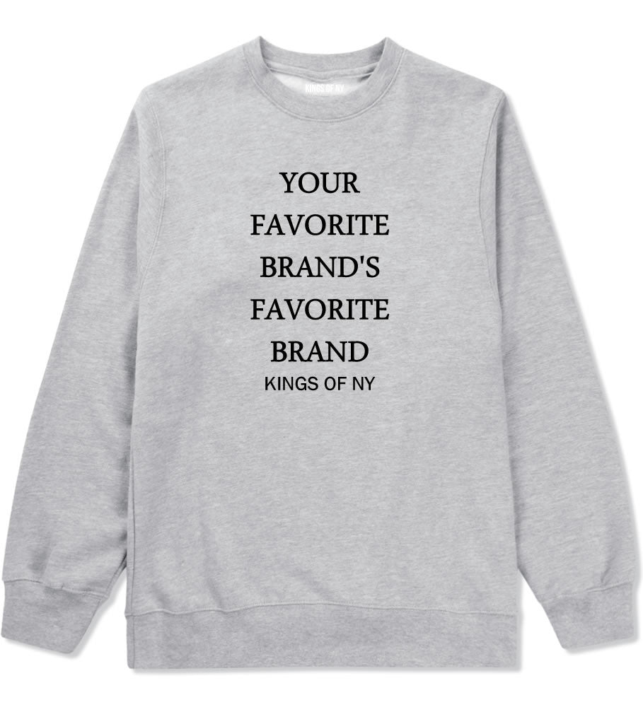 Your Favorite Brand's Favorite Brand Crewneck Sweatshirt