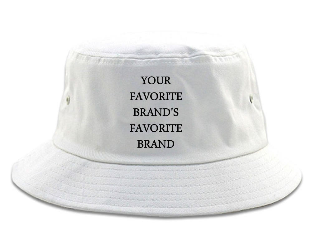 Your Favorite Brand's Favorite Brand Bucket Hat Cap