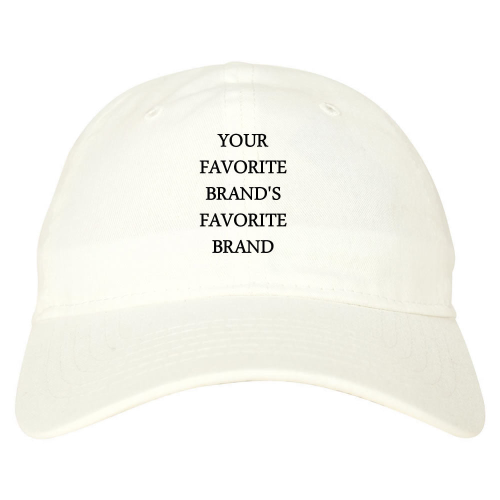 Your Favorite Brand's Favorite Brand Dad Hat Cap