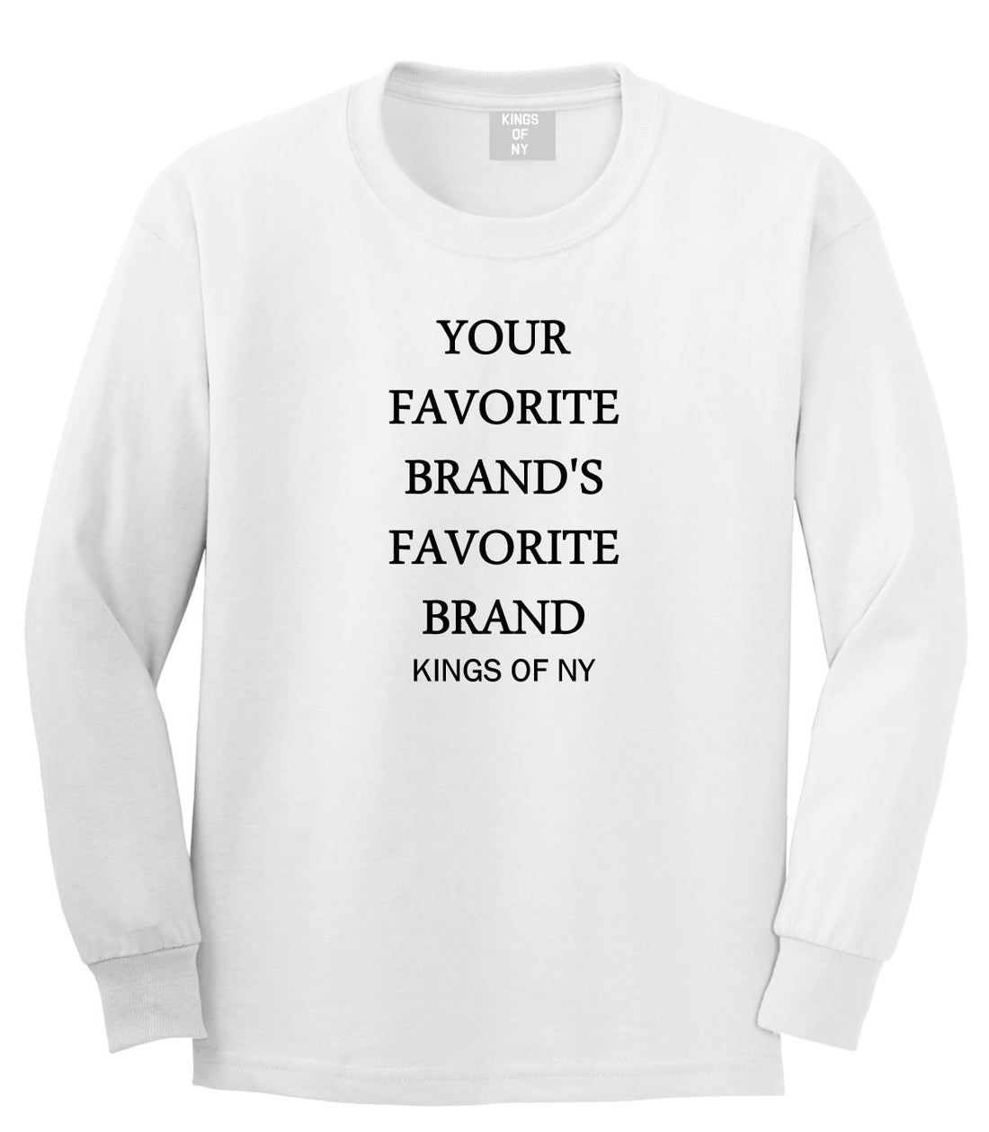 Your Favorite Brand's Favorite Brand Long Sleeve T-Shirt
